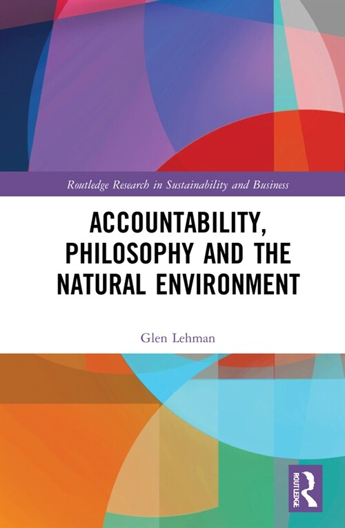 Accountability, Philosophy and the Natural Environment (Hardcover, 1)