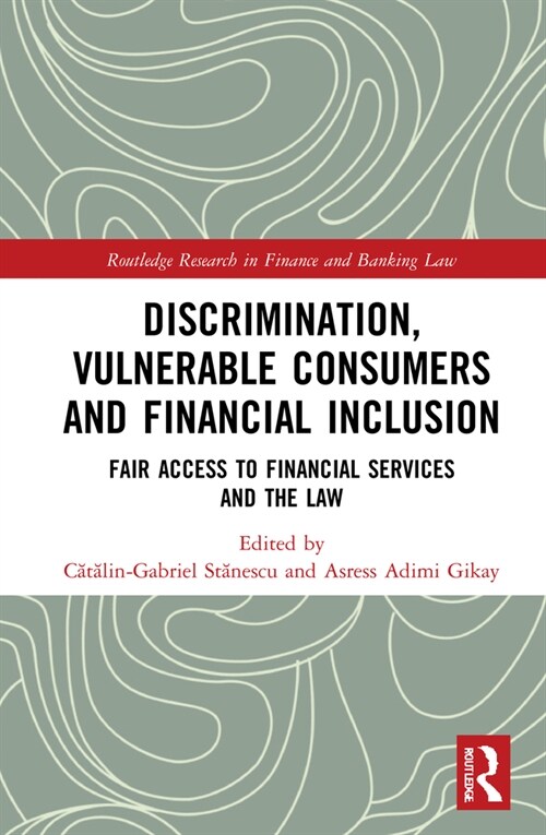 Discrimination, Vulnerable Consumers and Financial Inclusion : Fair Access to Financial Services and the Law (Hardcover)