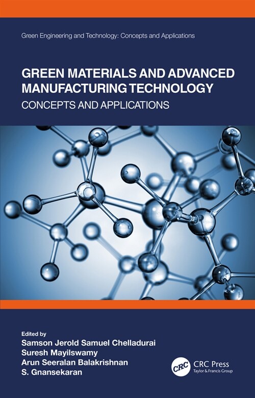 Green Materials and Advanced Manufacturing Technology : Concepts and Applications (Hardcover)