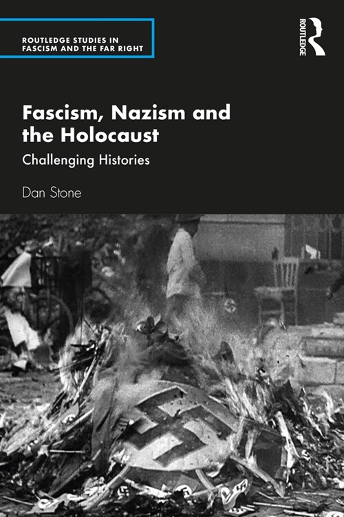 Fascism, Nazism and the Holocaust : Challenging Histories (Paperback)