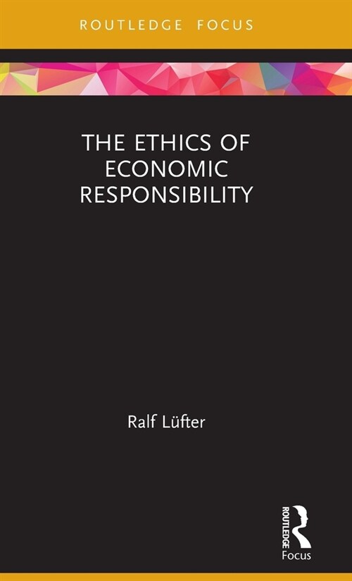 The Ethics of Economic Responsibility (Hardcover, 1)