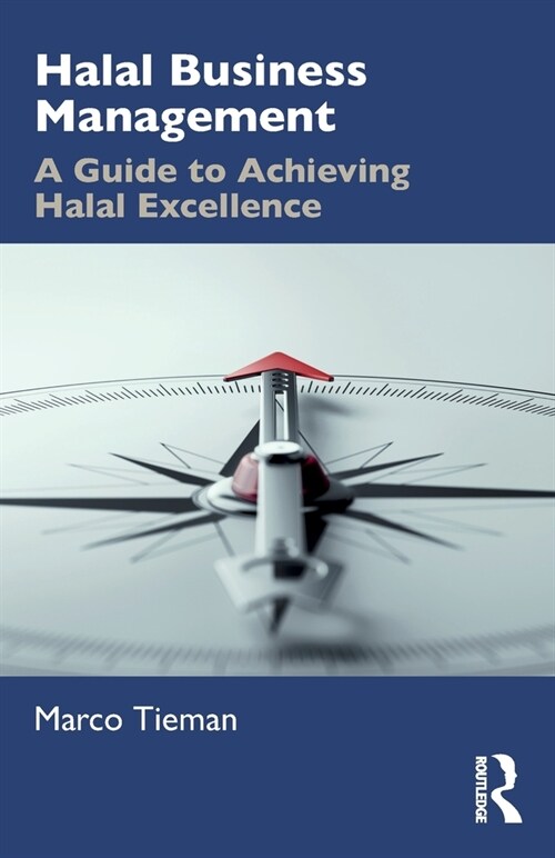 Halal Business Management : A Guide to Achieving Halal Excellence (Paperback)