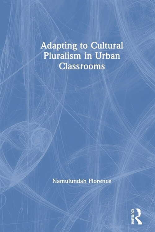 Adapting to Cultural Pluralism in Urban Classrooms (Paperback, 1)