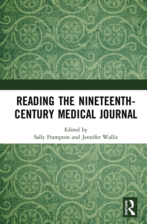 Reading the Nineteenth-Century Medical Journal (Hardcover, 1)