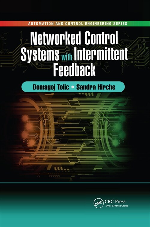 Networked Control Systems with Intermittent Feedback (Paperback, 1)