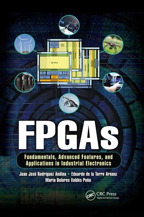 FPGAs : Fundamentals, Advanced Features, and Applications in Industrial Electronics (Paperback)