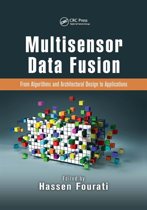Multisensor Data Fusion : From Algorithms and Architectural Design to Applications (Paperback)
