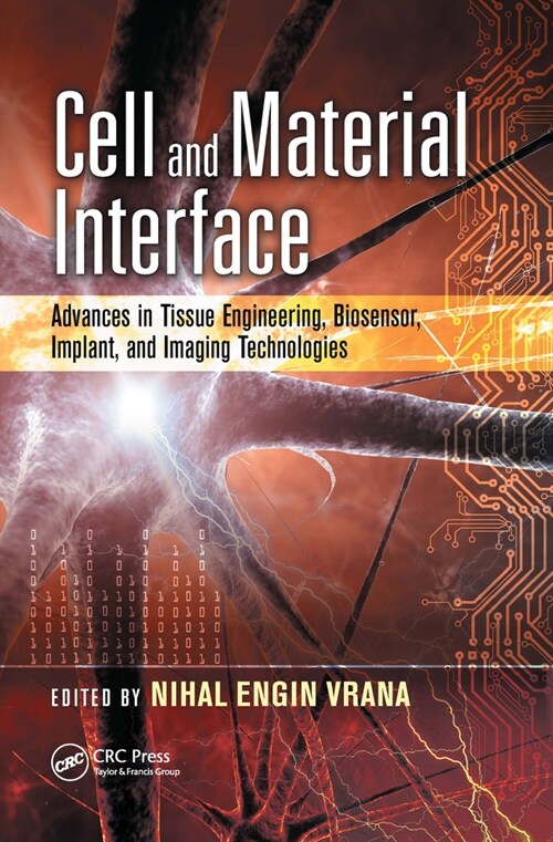 Cell and Material Interface : Advances in Tissue Engineering, Biosensor, Implant, and Imaging Technologies (Paperback)