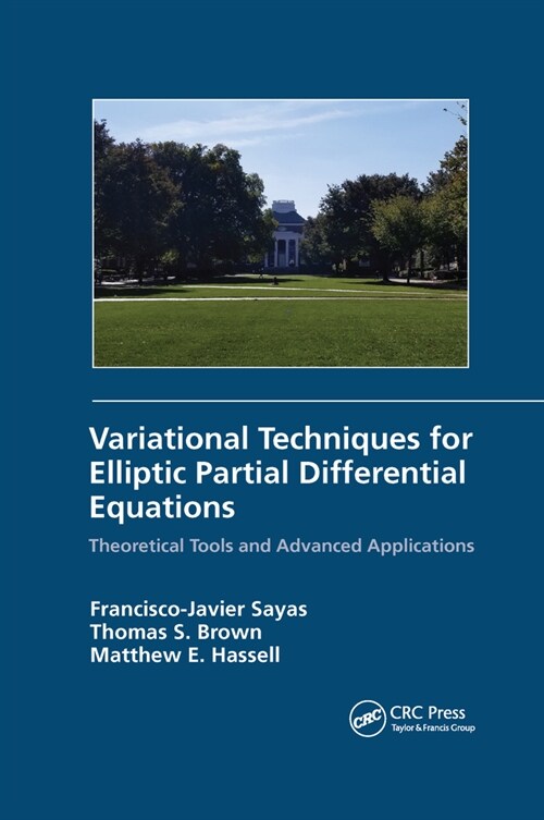 Variational Techniques for Elliptic Partial Differential Equations : Theoretical Tools and Advanced Applications (Paperback)