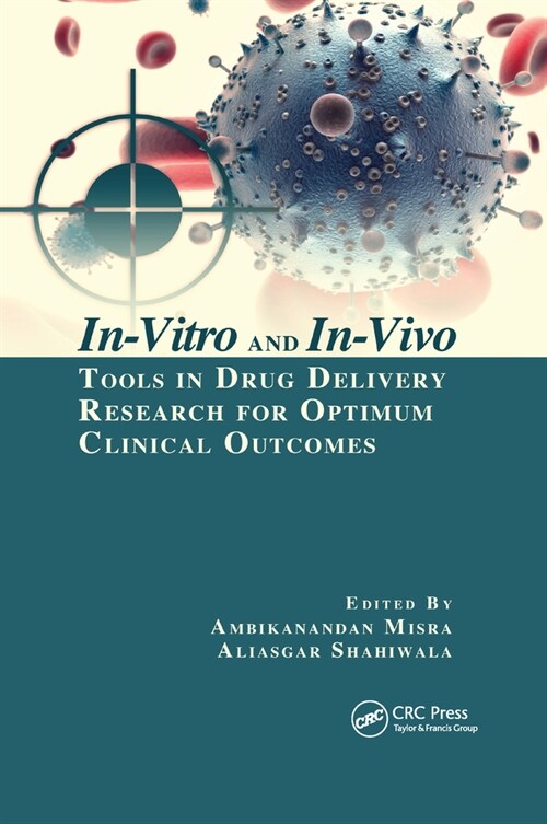 In-Vitro and In-Vivo Tools in Drug Delivery Research for Optimum Clinical Outcomes (Paperback, 1)