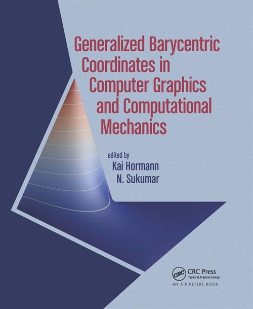 Generalized Barycentric Coordinates in Computer Graphics and Computational Mechanics (Paperback, 1)