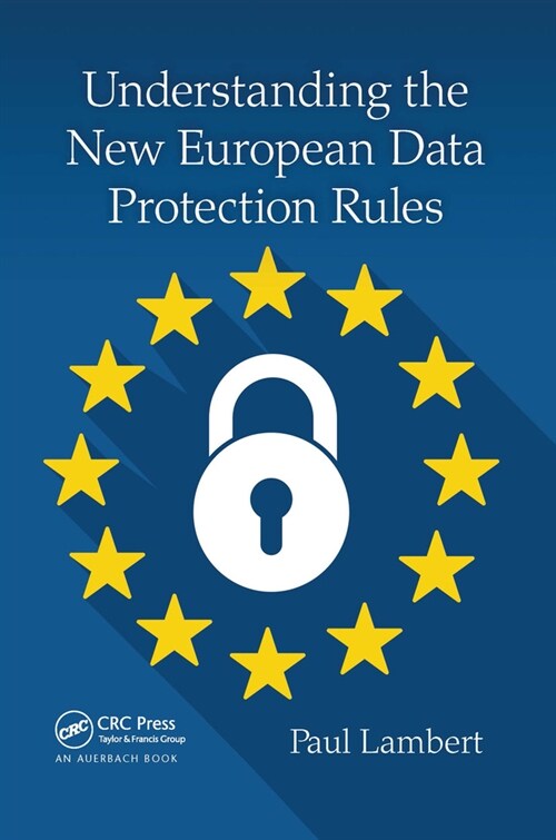 Understanding the New European Data Protection Rules (Paperback, 1)
