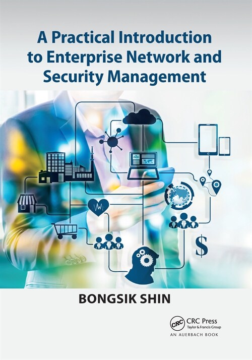 A Practical Introduction to Enterprise Network and Security Management (Paperback, 1)