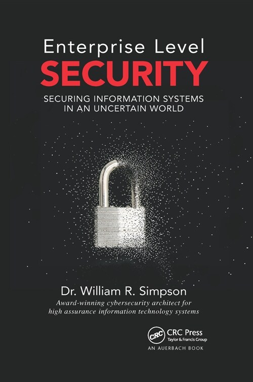 Enterprise Level Security : Securing Information Systems in an Uncertain World (Paperback)