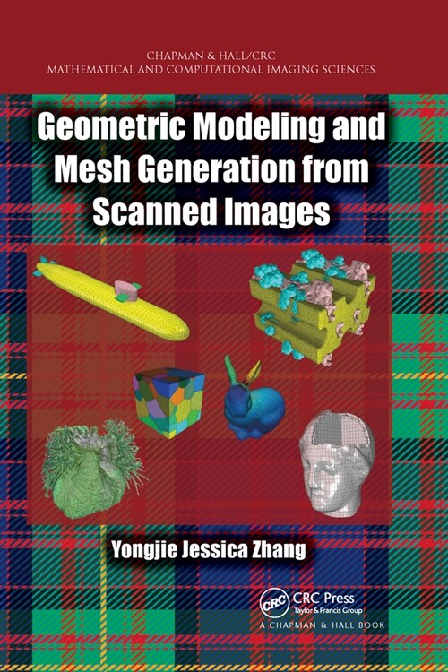 Geometric Modeling and Mesh Generation from Scanned Images (Paperback, 1)