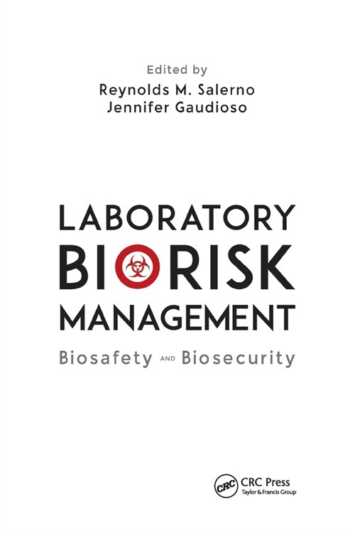 Laboratory Biorisk Management : Biosafety and Biosecurity (Paperback)