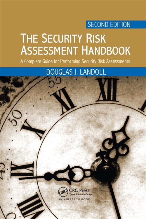 The Security Risk Assessment Handbook : A Complete Guide for Performing Security Risk Assessments, Second Edition (Paperback, 2 New edition)