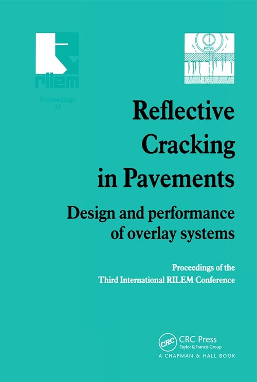 Reflective Cracking in Pavements : Design and performance of overlay systems (Paperback)