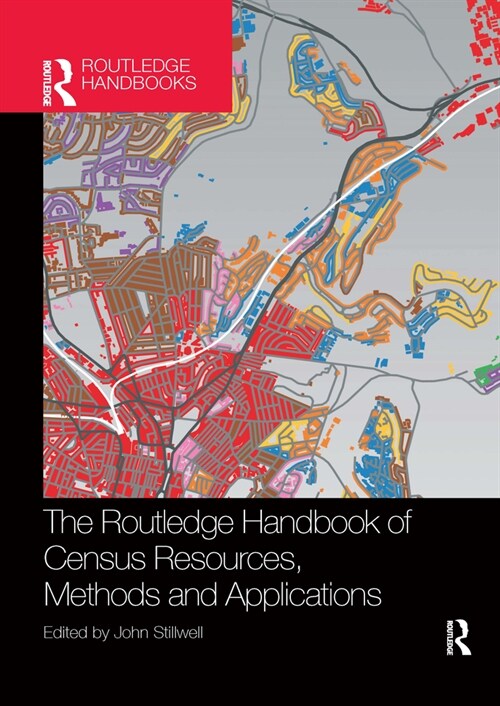 The Routledge Handbook of Census Resources, Methods and Applications : Unlocking the UK 2011 Census (Paperback)