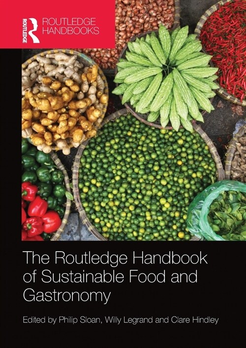 The Routledge Handbook of Sustainable Food and Gastronomy (Paperback, 1)