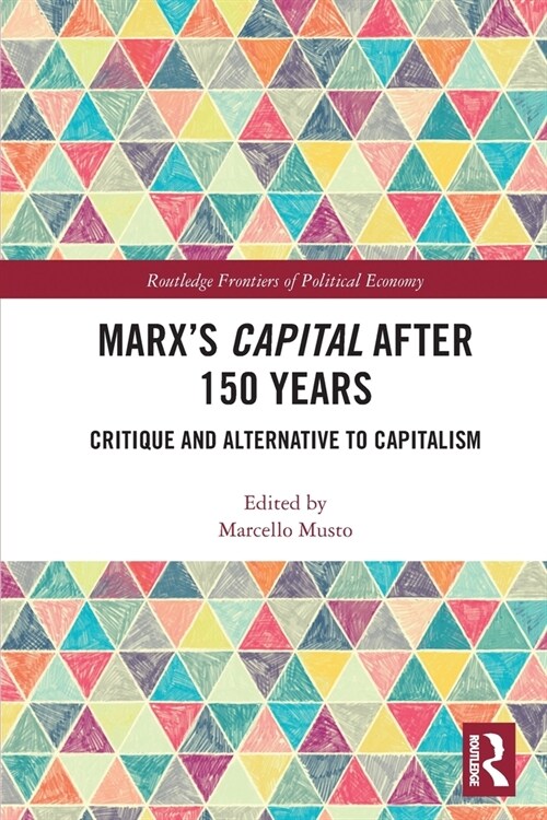 Marxs Capital after 150 Years : Critique and Alternative to Capitalism (Paperback)