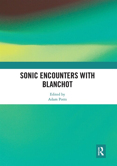 Sonic Encounters with Blanchot (Paperback, 1)