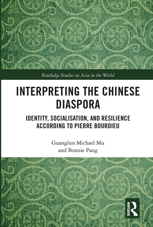 Interpreting the Chinese Diaspora : Identity, Socialisation, and Resilience According to Pierre Bourdieu (Paperback)