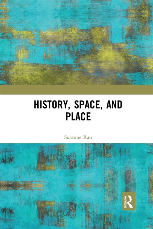 History, Space and Place (Paperback)