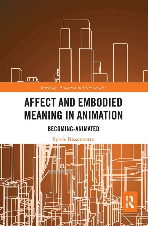 Affect and Embodied Meaning in Animation : Becoming-Animated (Paperback)