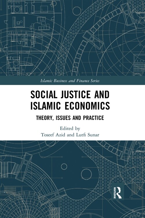 Social Justice and Islamic Economics : Theory, Issues and Practice (Paperback)