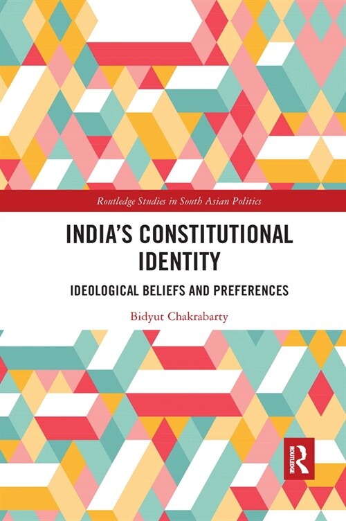 Indias Constitutional Identity : ideological beliefs and preferences (Paperback)