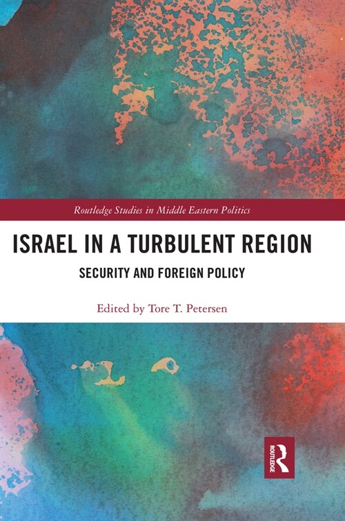Israel in a Turbulent Region : Security and Foreign Policy (Paperback)