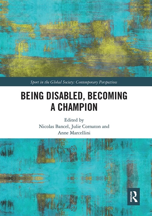 Being Disabled, Becoming a Champion (Paperback, 1)