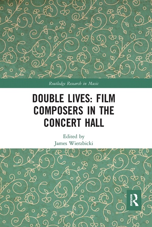 Double Lives: Film Composers in the Concert Hall (Paperback)