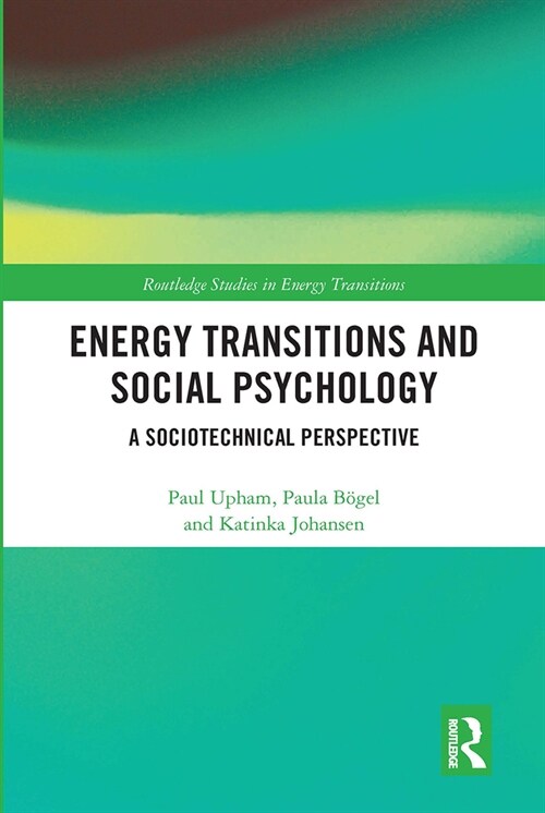 Energy Transitions and Social Psychology : A Sociotechnical Perspective (Paperback)