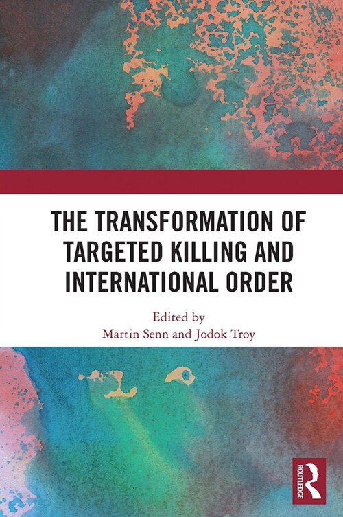 The Transformation of Targeted Killing and International Order (Paperback, 1)