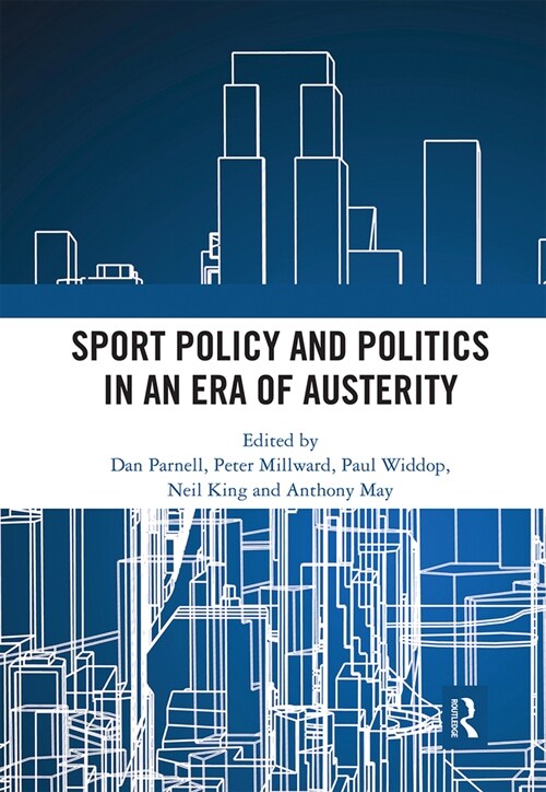 Sport Policy and Politics in an Era of Austerity (Paperback, 1)
