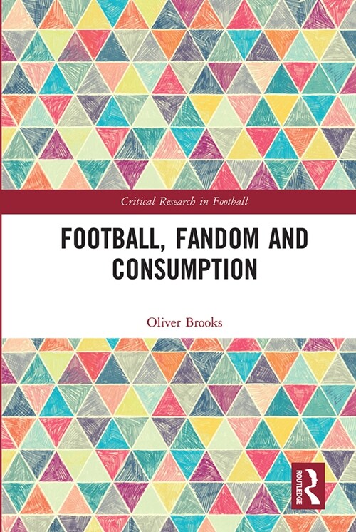 Football, Fandom and Consumption (Paperback, 1)