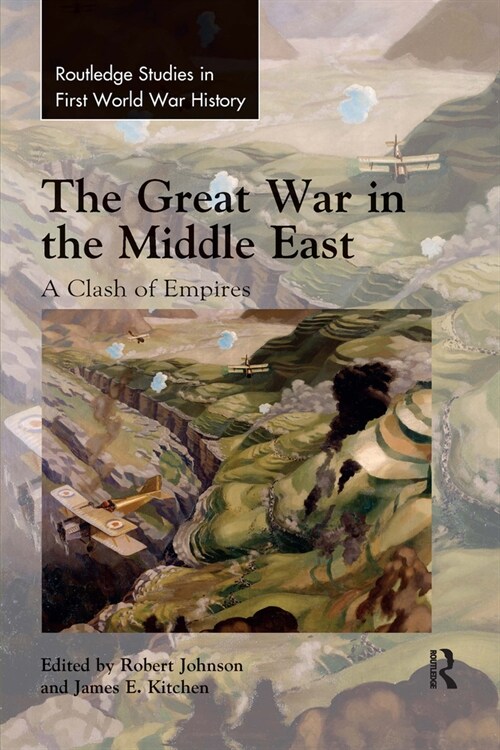 The Great War in the Middle East : A Clash of Empires (Paperback)
