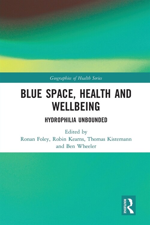 Blue Space, Health and Wellbeing : Hydrophilia Unbounded (Paperback)