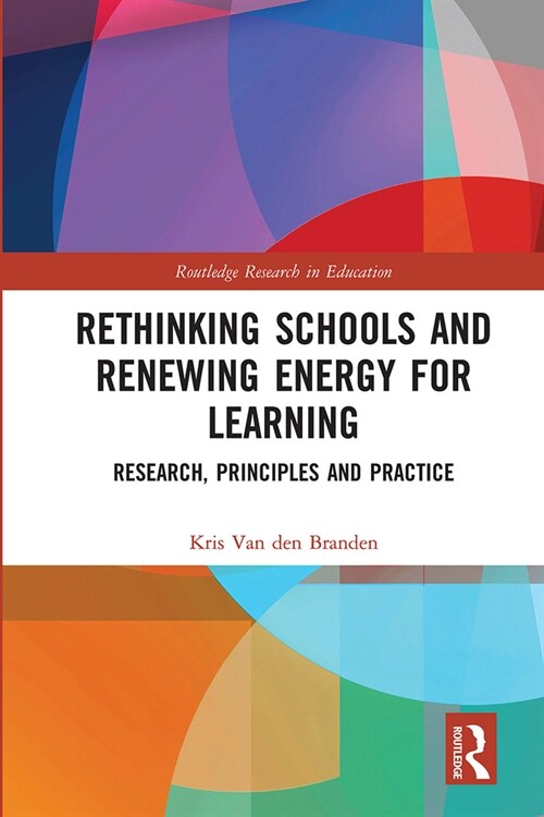 Rethinking Schools and Renewing Energy for Learning : Research, Principles and Practice (Paperback)