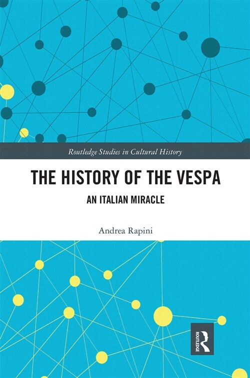 The History of the Vespa : An Italian Miracle (Paperback)