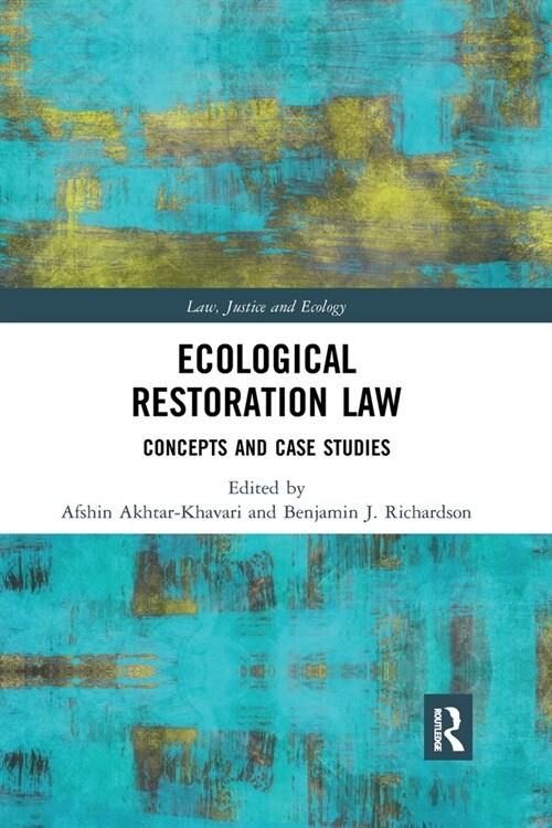 Ecological Restoration Law : Concepts and Case Studies (Paperback)
