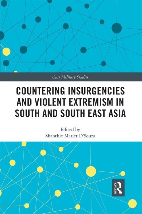 Countering Insurgencies and Violent Extremism in South and South East Asia (Paperback, 1)