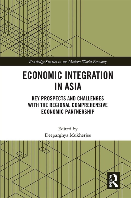 Economic Integration in Asia : Key Prospects and Challenges with the Regional Comprehensive Economic Partnership (Paperback)