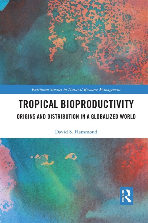 Tropical Bioproductivity : Origins and Distribution in a Globalized World (Paperback)