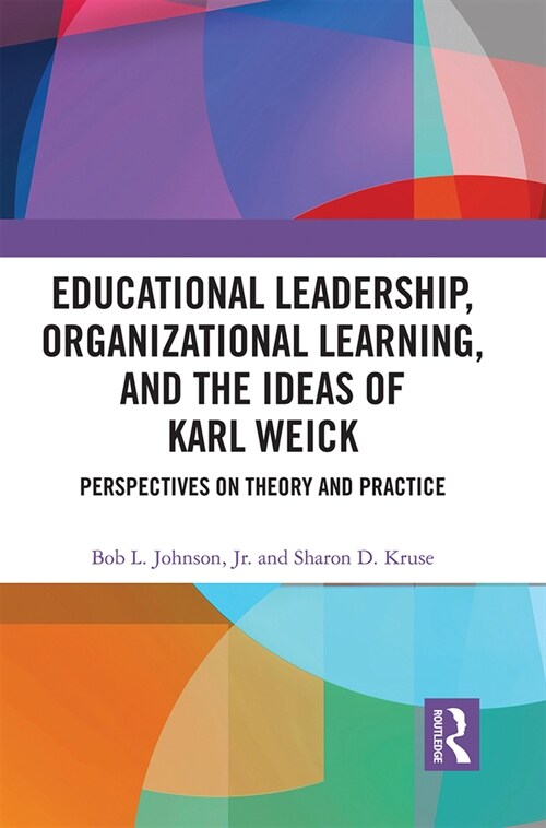 Educational Leadership, Organizational Learning, and the Ideas of Karl Weick : Perspectives on Theory and Practice (Paperback)