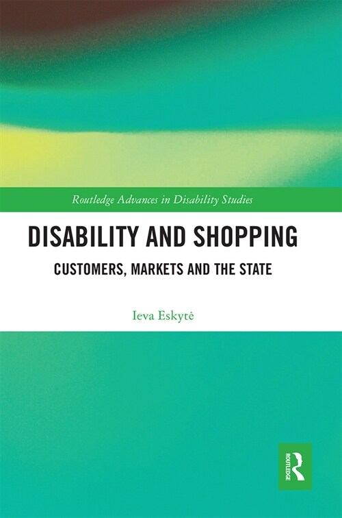 Disability and Shopping : Customers, Markets and the State (Paperback)