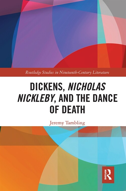 Dickens, Nicholas Nickleby, and the Dance of Death (Paperback, 1)