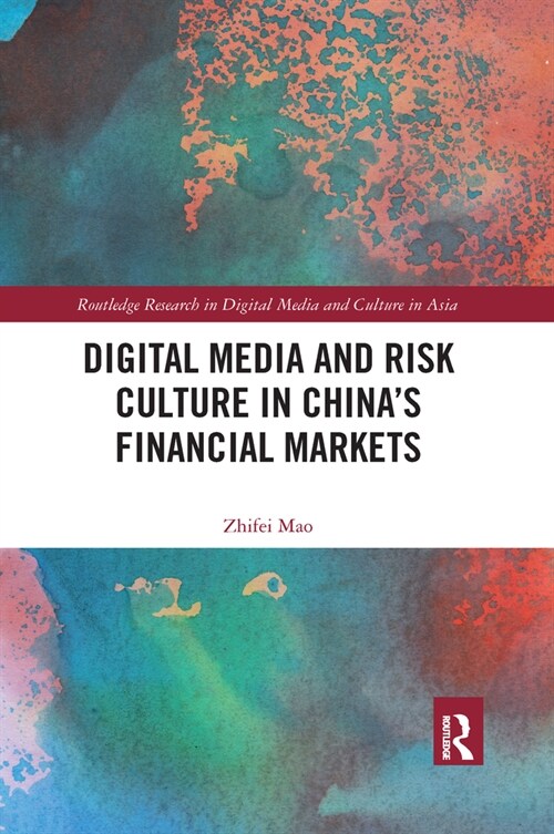 Digital Media and Risk Culture in China’s Financial Markets (Paperback)